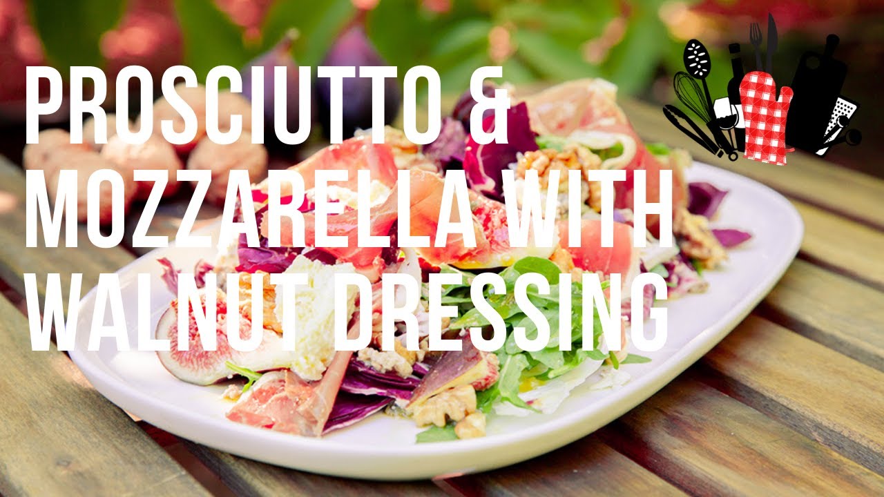 Prosciutto & Mozzarella Salad with Walnut Dressing | Everyday Gourmet S11 Ep53