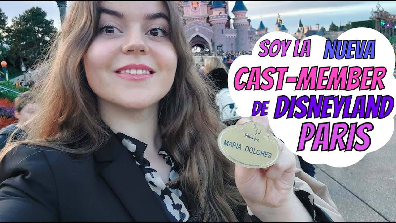 SOY LA NUEVA CAST-MEMBER DE DISNEYLAND PARÍS| JE SUIS LE NOUVELLE CAST MEMBER DE DISNEYLAND PARIS