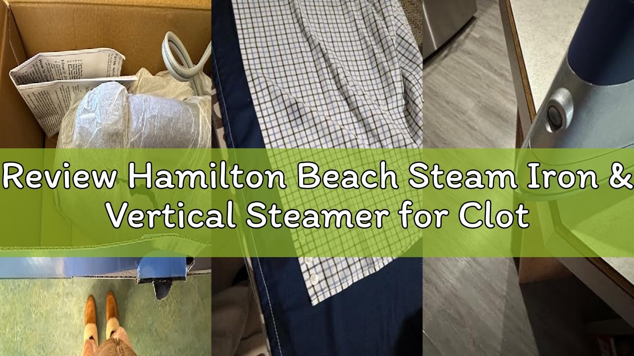 Review Hamilton Beach Steam Iron & Vertical Steamer for Clothes with Scratch-Resistant Durathon Sole