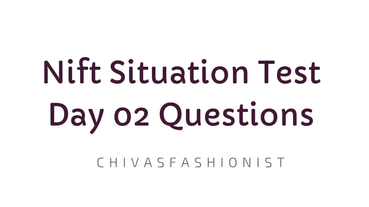 Nift Situation Test Day 02 Questions 2032 || 3/Apr/2022