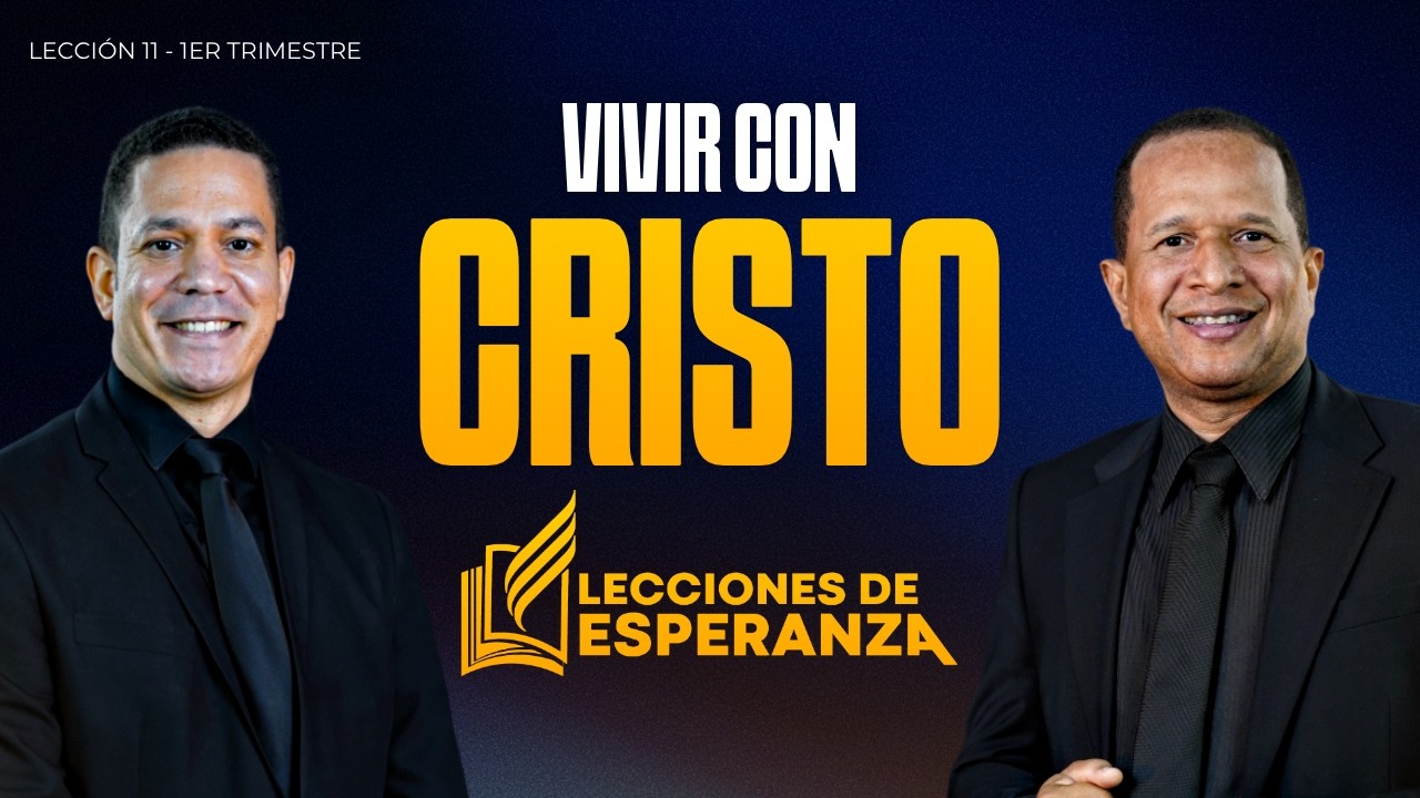 Lección 11:  Vivir con Cristo  [ 2026 ]