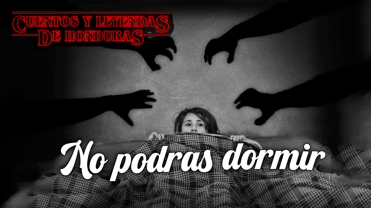 No podrás dormir | Cuentos y Leyendas de Honduras