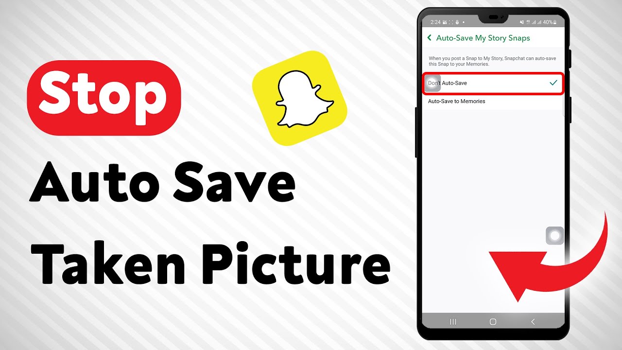 How To Stop Taken Pictures From Being Saved Automatically In Snapchat