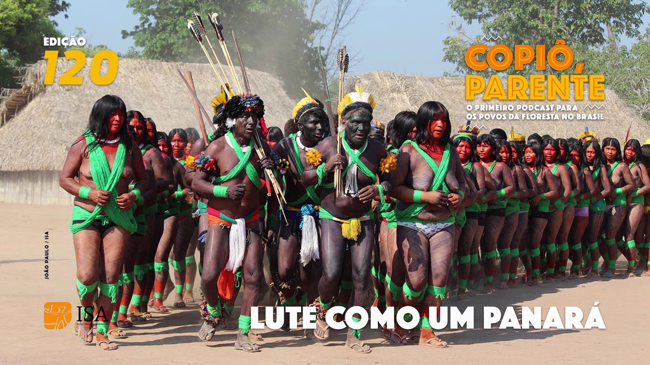 Lute como um Panará! | Copiô, Parente Episódio 120