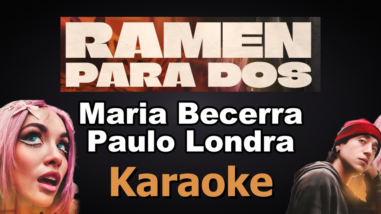 RAMEN PARA DOS - Karaoke con Letra y Voz Guía 🎤 Maria Becerra, Paulo Londra (Versión Profesional)