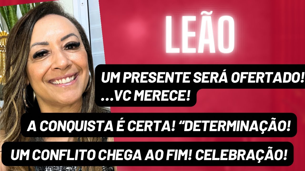 LEÃO ♌️ Algo Será Ofertado! Vc Merece•A Conquista é Certa•Um Conflito Chega ao Fim!