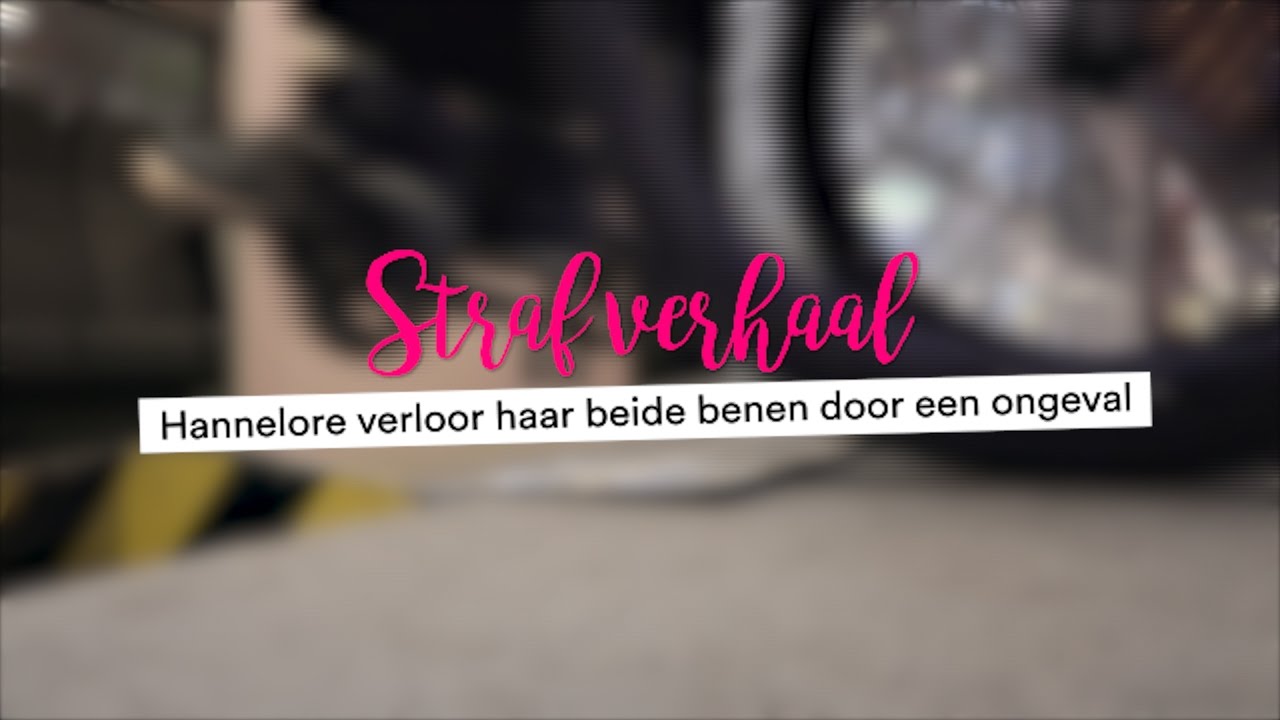 Straf Verhaal: Hannelore verloor haar beide benen bij een vreselijk ongeval