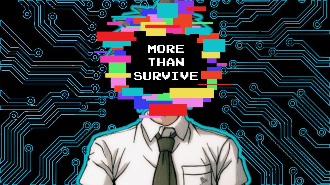 More Than Survive - Be More Chill/Danganronpa