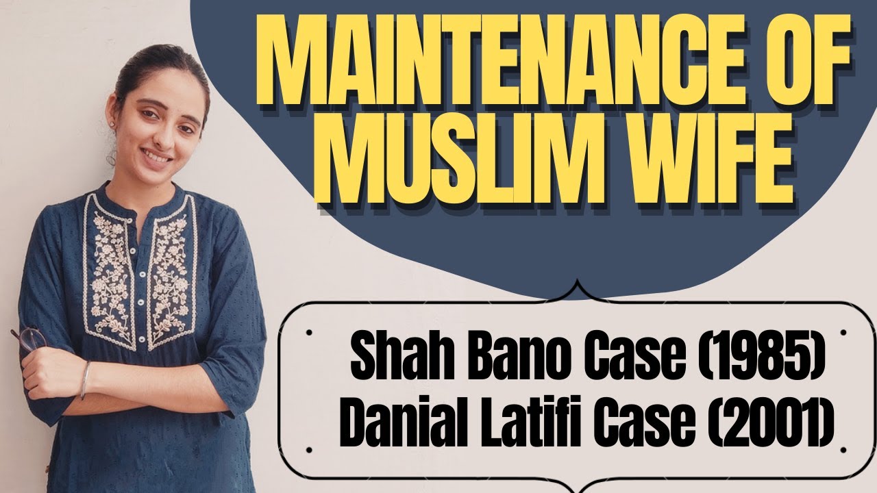 Muslim Law || Maintenance Of Muslim Wife || Shah Bano Case || Danial Latifi Case || LAW SCHOOL