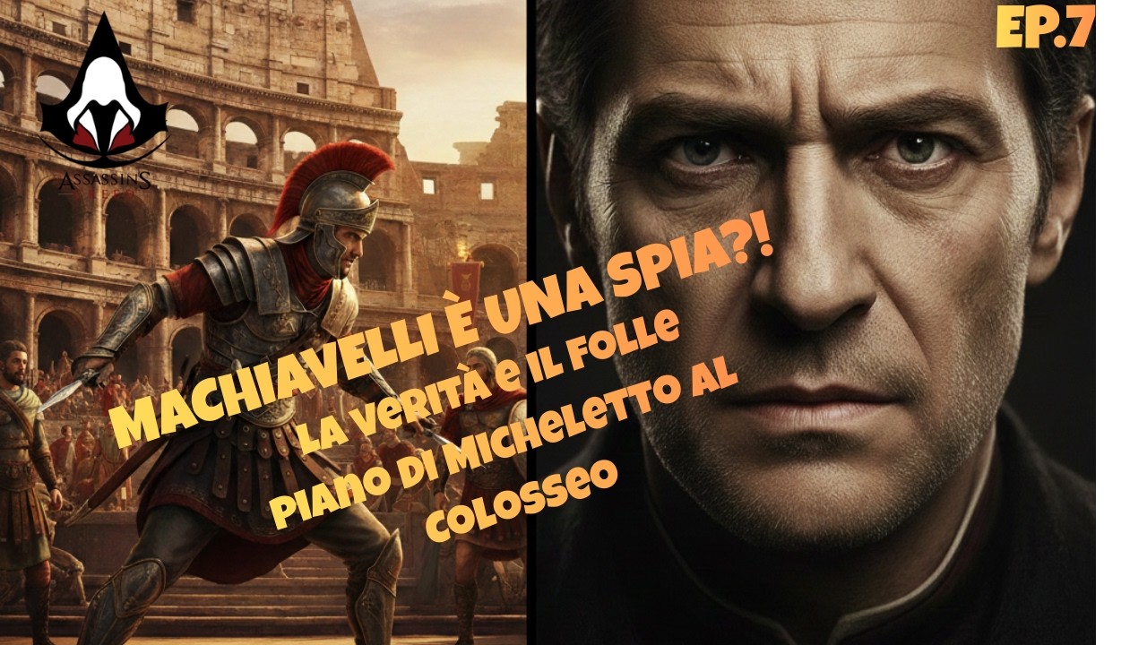 MACHIAVELLI È UNA SPIA?! La verità e il folle piano di Micheletto al Colosseo-AC Brotherhood - Ep. 7