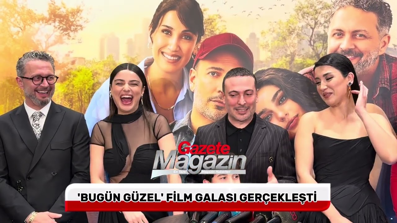 'Bugün Güzel' Film Galası Gerçekleşti!