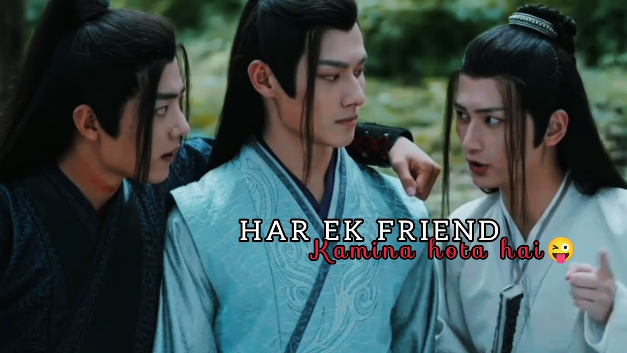 Full video The Untamed×Har ek friend kamina hota hai😜🤭|| The Untamed hindi song remix || #theuntamed