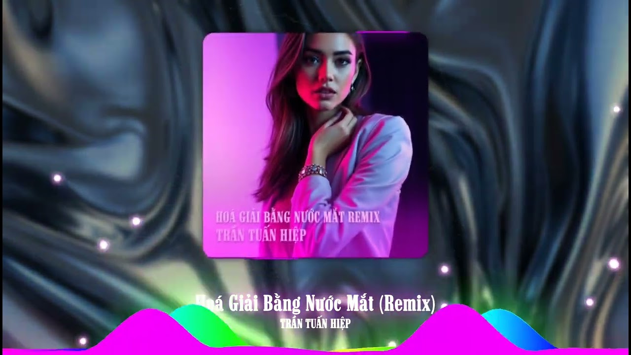 HÓA GIẢI BẰNG NƯỚC MẮT Remix (Nhạc Múa Quạt) - Thời gian chẵng đợi chờ mình Tiktok Remix