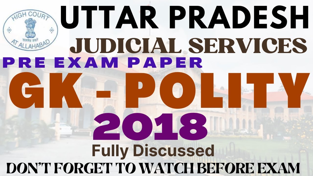 UP JUDICIARY PRE -GK - POLITY QUESTIONS OF 2018 UPPSC - JUDGE - Fully Discussed