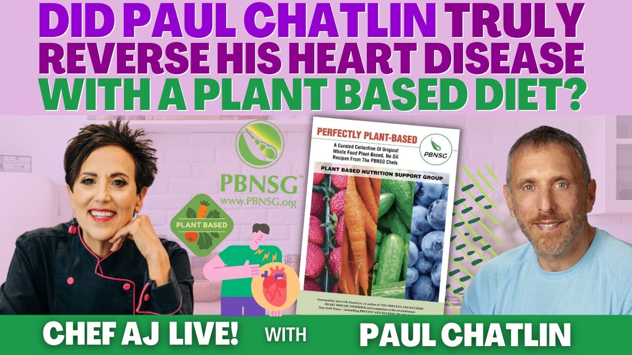 Did Paul Chatlin Truly Reverse His Heart Disease With A Plant Based Diet? | CHEF AJ LIVE!