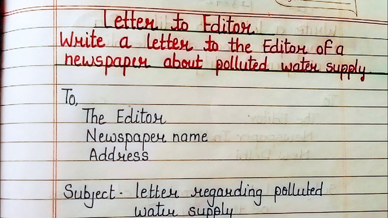 Write a letter to editor of newspaper about polluted water supply in your locality|letter to editor