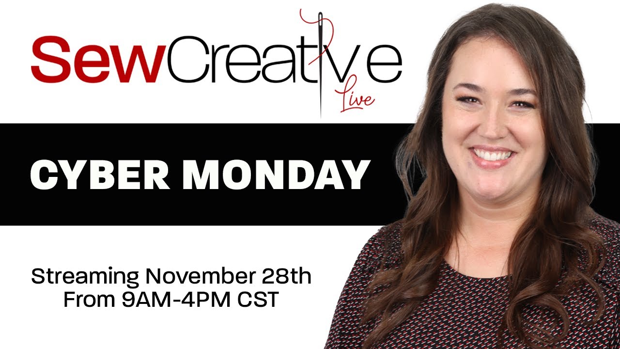 SewCreative Live: Cyber Monday!