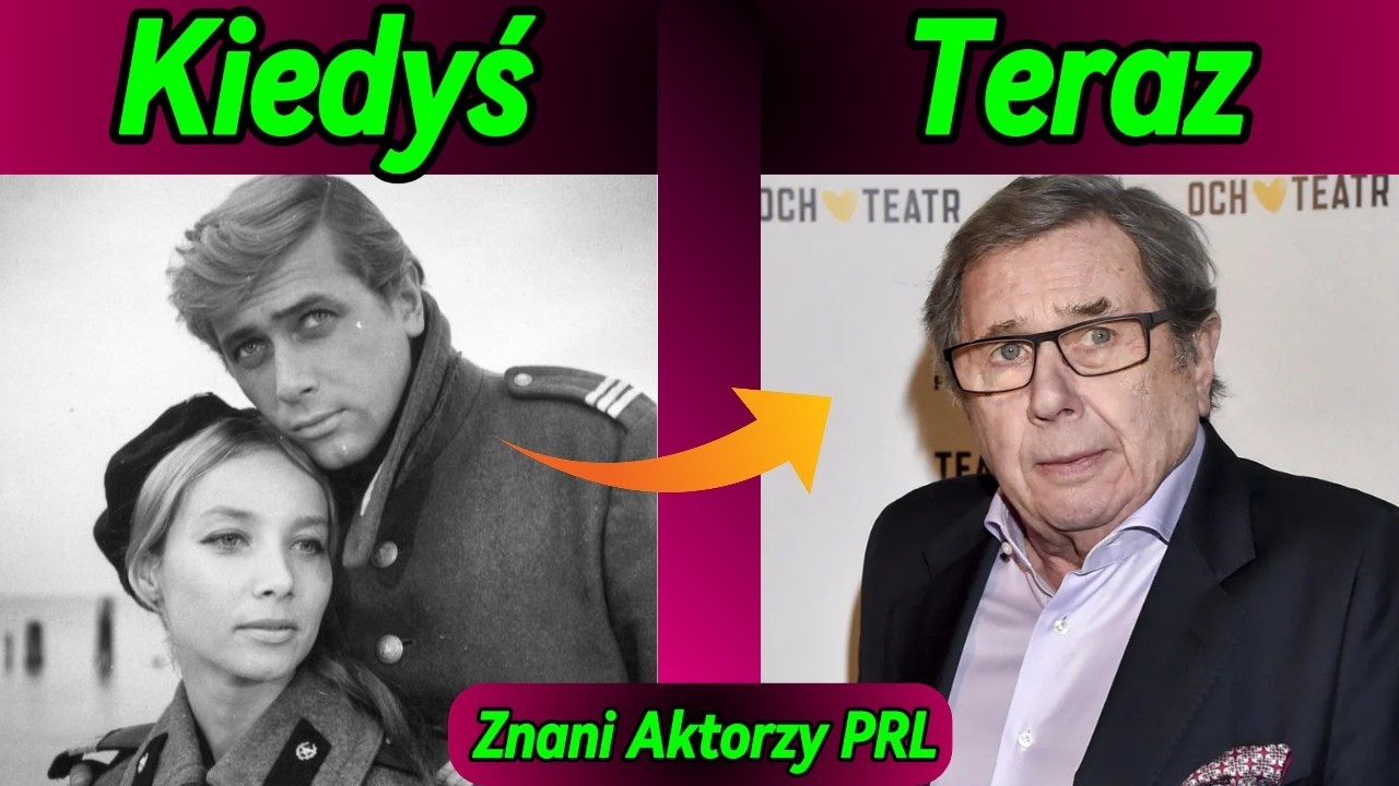 Aktorzy PRL KIEDYŚ a TERAZ