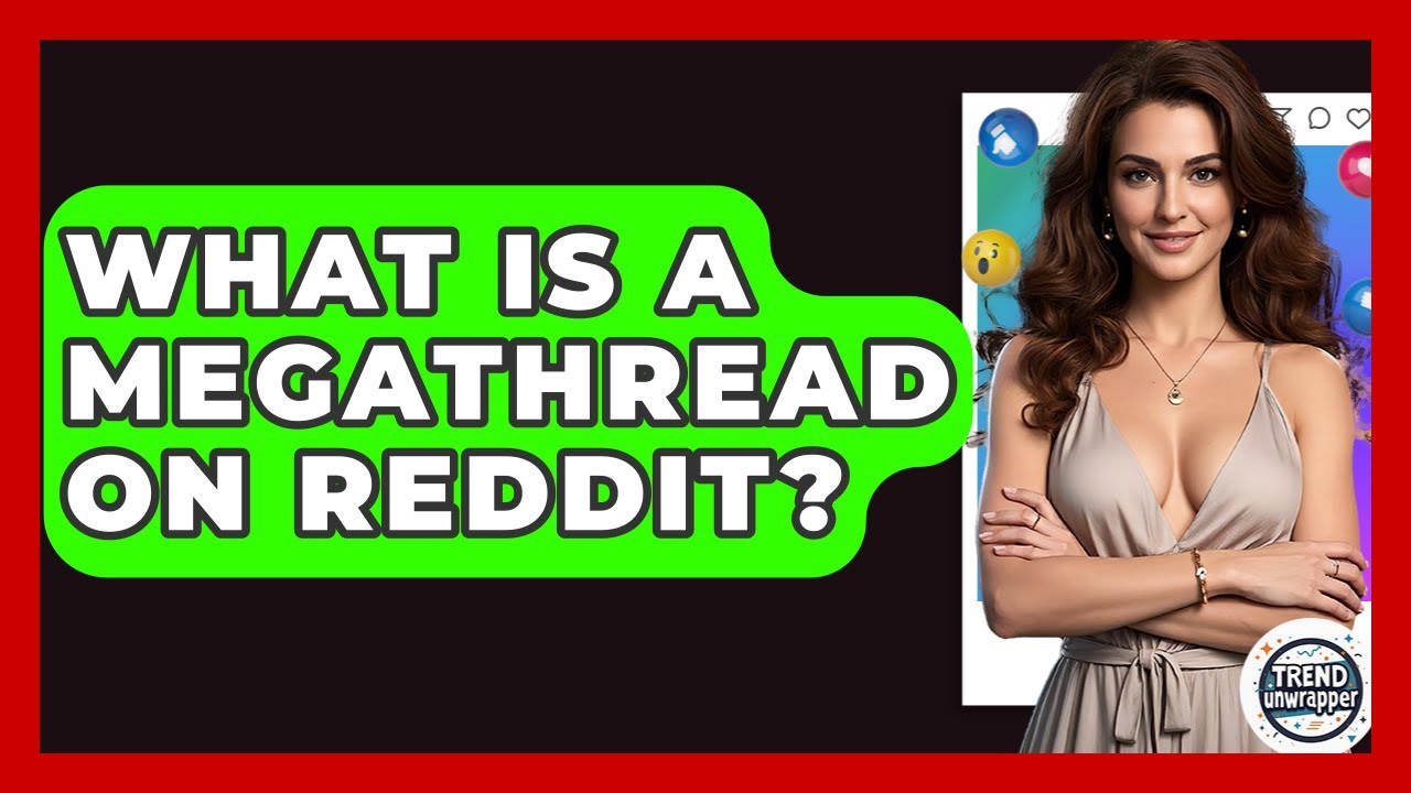 What Is A Megathread On Reddit? - Trend Unwrapper