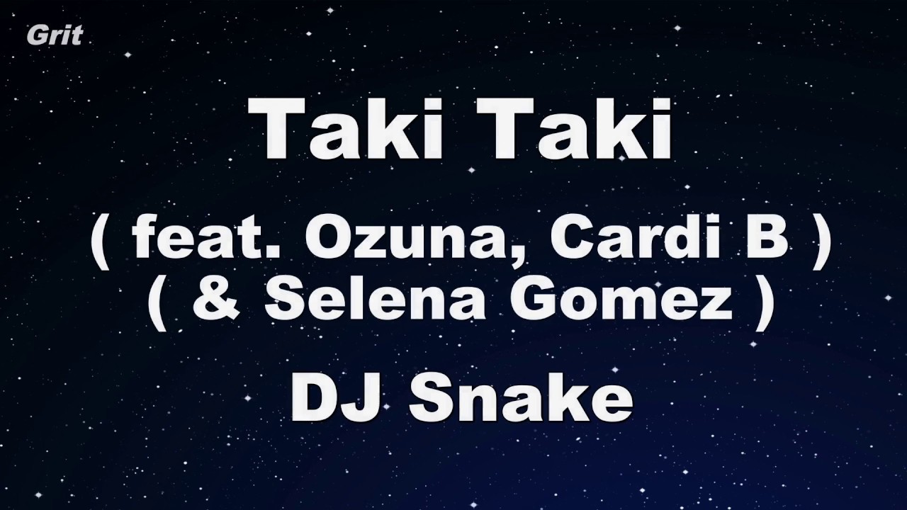 Taki Taki feat. Selena Gomez, Ozuna & Cardi B - DJ Snake Karaoke 【With Guide Melody】 Instrumental