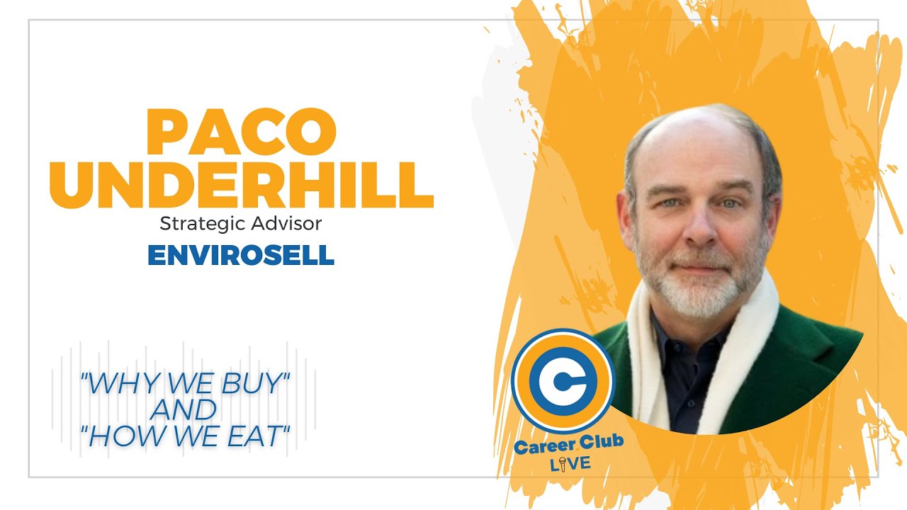 Paco Underhill - Why We Buy and How We Eat - Career Club Live
