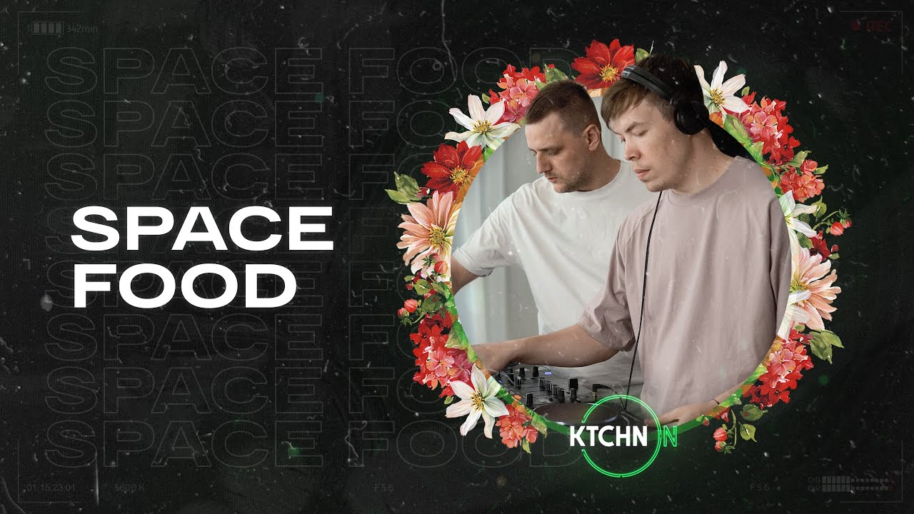 Space Food live for KTCHN ON [Indie Dance / Melodic House & Techno DJ Mix] 4K