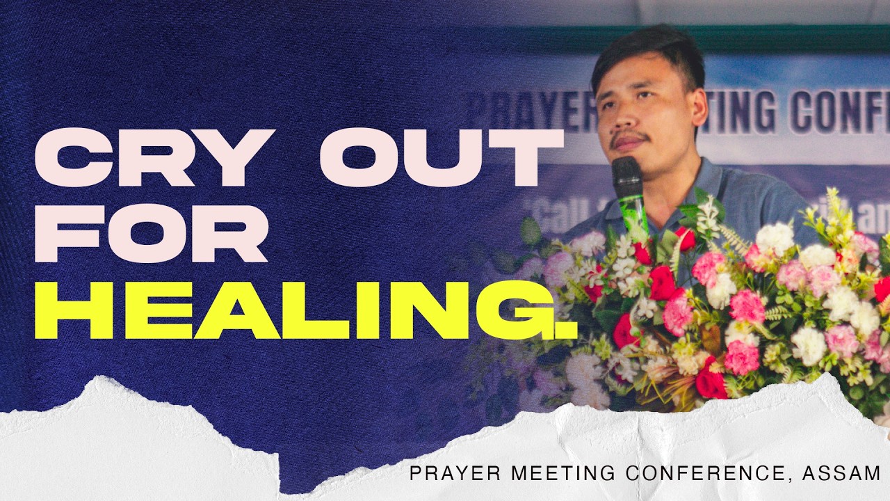 Cry out for healing II  Gautam gurung II Prayer meeting conference, Assam