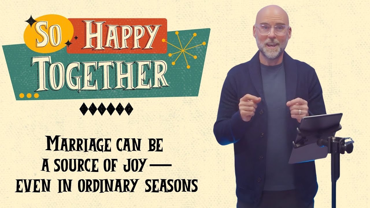 So Happy Together (week 2) | Pineville Church