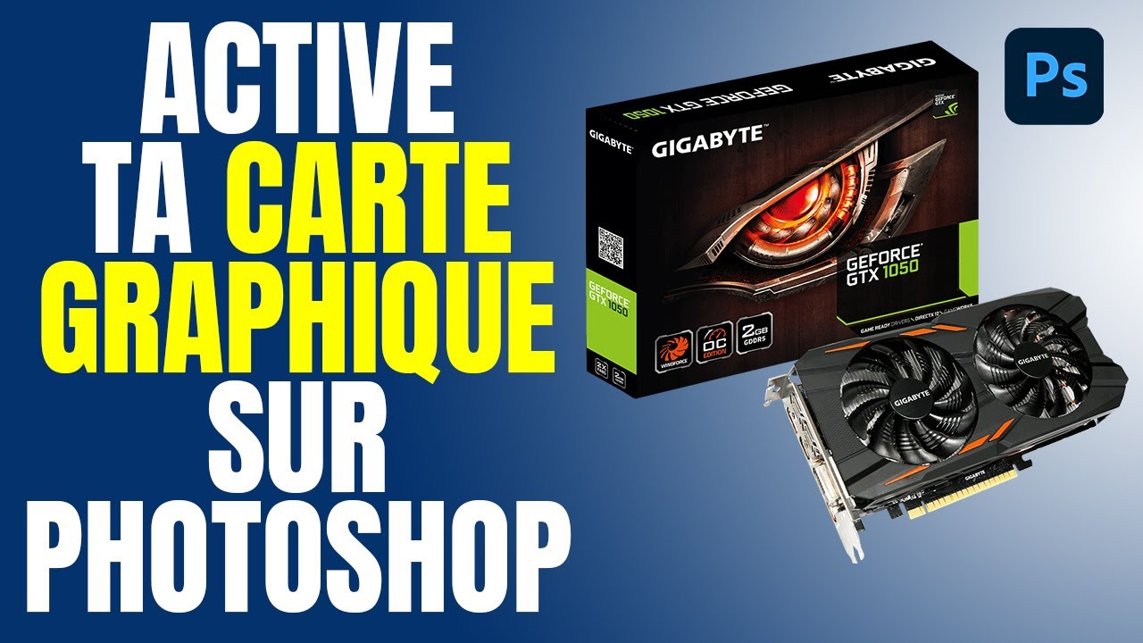Booster Photoshop : Activez votre carte graphique