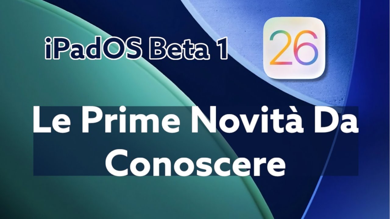 iPadOS 26 - Le Prime Novità Da Conoscere