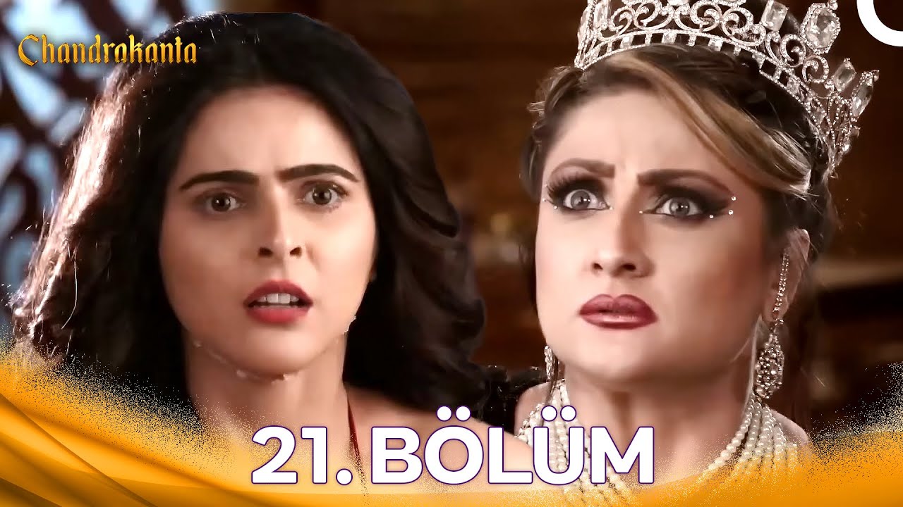 Chandrakanta 21. B&ouml;l&uuml;m (T&uuml;rk&ccedil;e Dublaj)