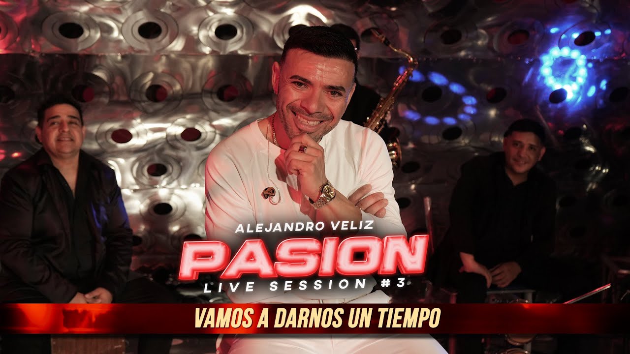 Alejandro Veliz - Vamos a Darnos Un Tiempo - Pasión Live Session #3