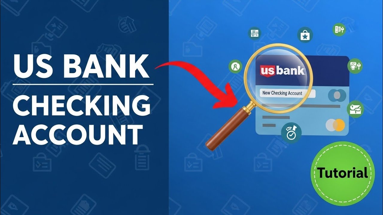 US Bank Checking Account Setup: Everything You Need to Know Tutorial