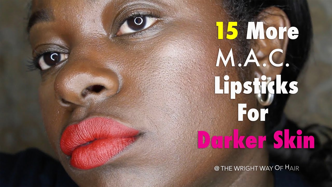 15 More MAC Lipsticks for Darker Skin