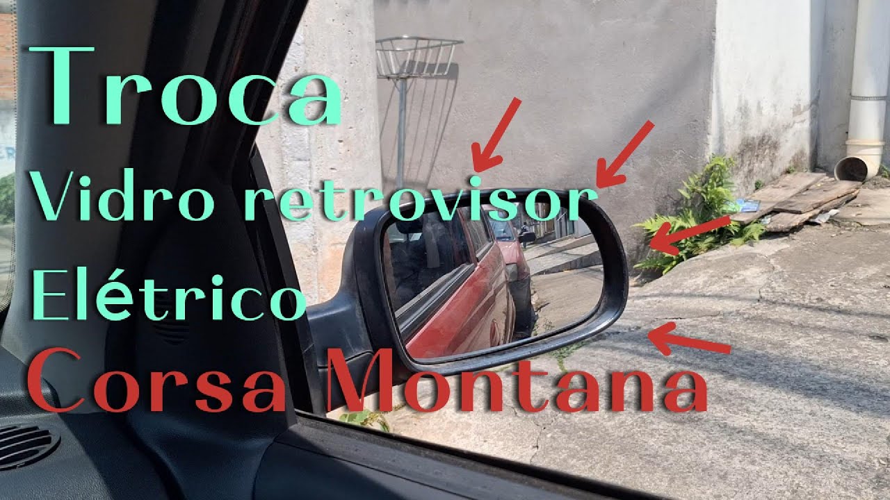 Troca do vidro retrovisor do corsa frente montana