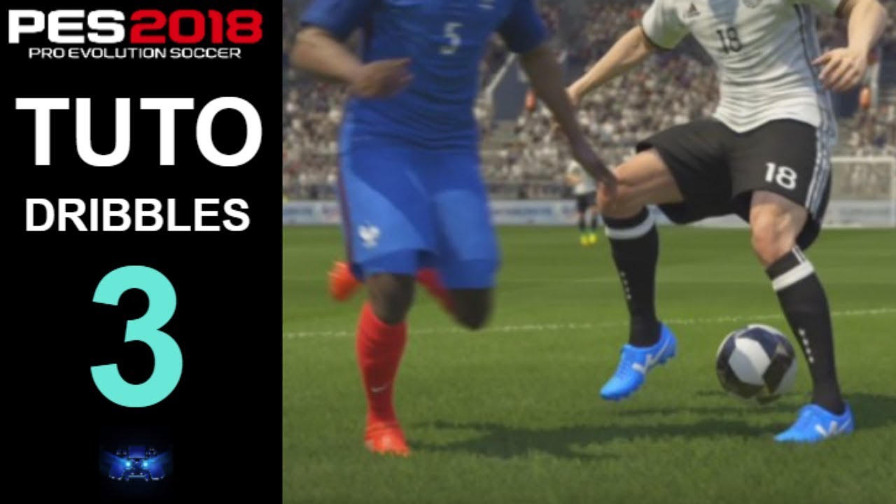PES 2018 : Tuto Dribbles 3 (Valable sur PES 2019)