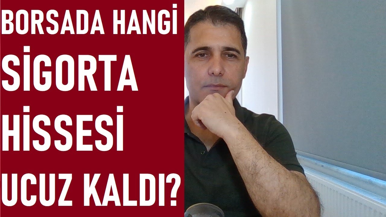 BORSADA HANGİ SİGORTA HİSSESİ UCUZ?