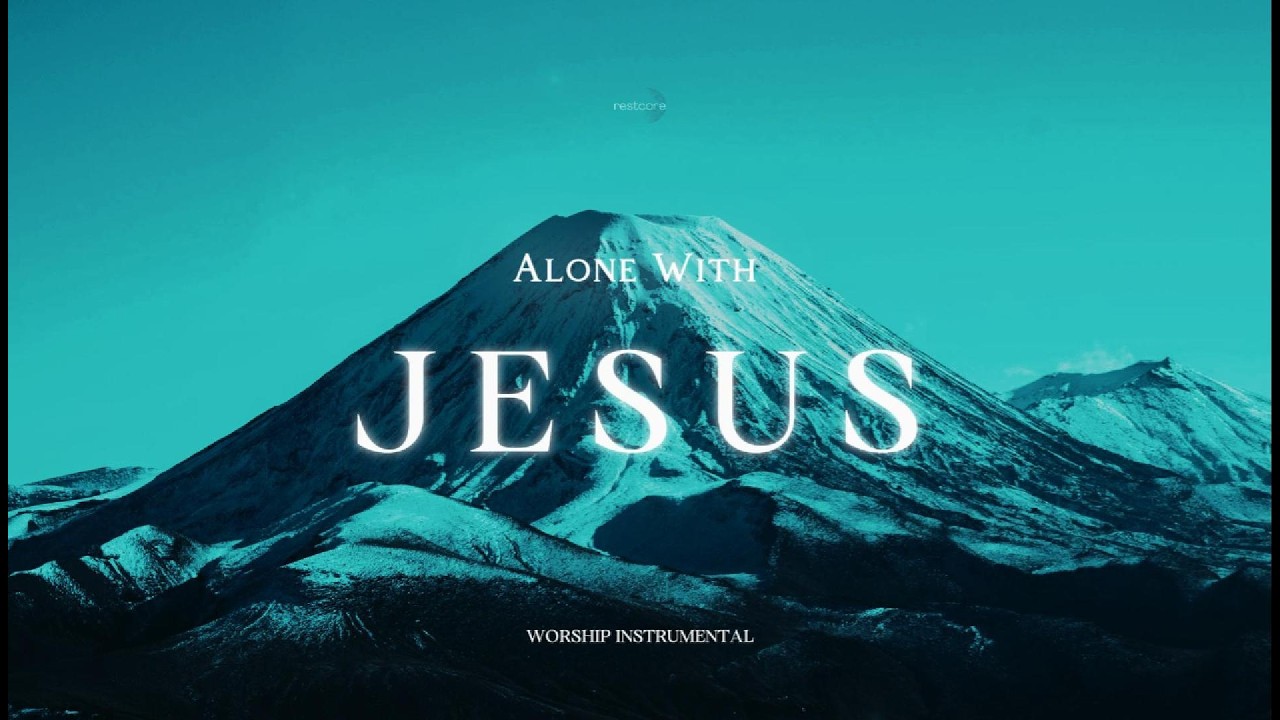 ALONE WITH GOD – Calm Soaking Worship Music for Rest & Meditation