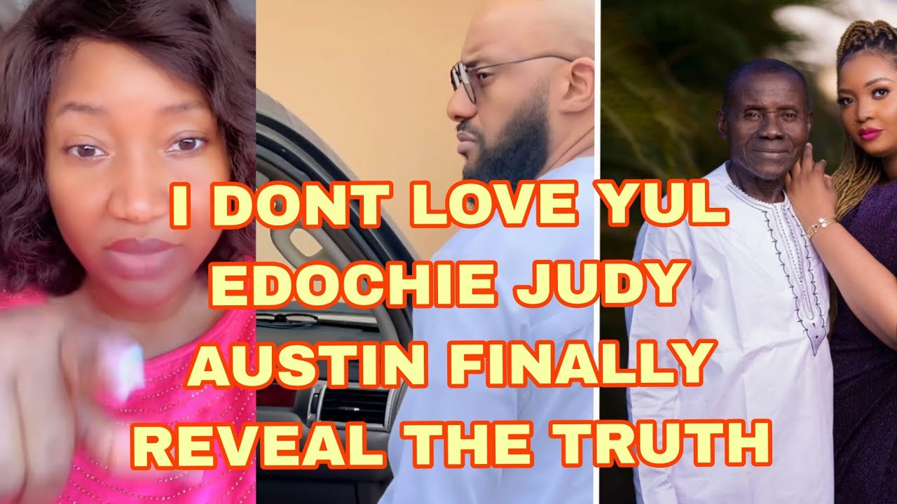 I DONT LOVE YUL EDOCHIE JUDY AUSTIN FINALLY REVEAL THE SHOCKING TRUTH 
