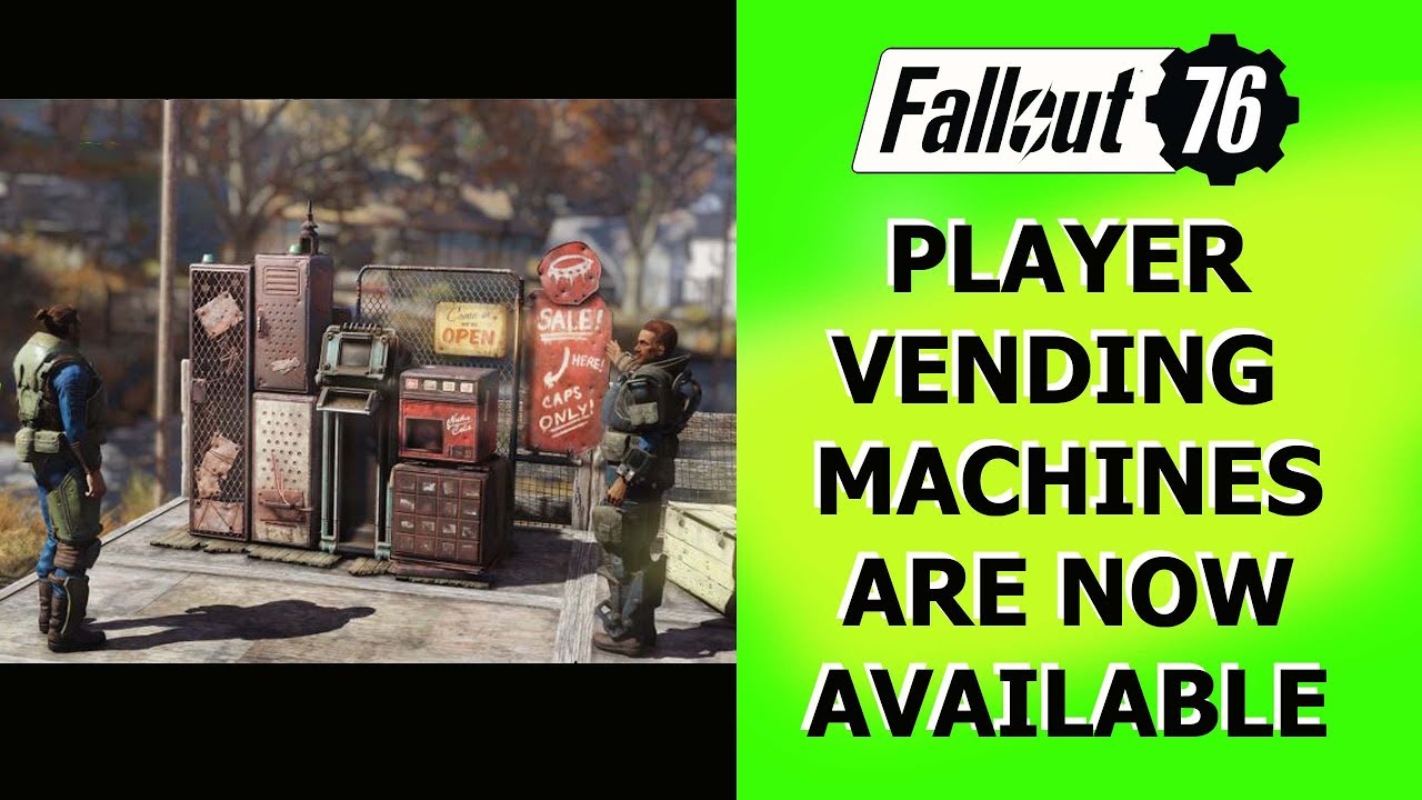 Fallout 76 Player Vending Machines are LIVE.