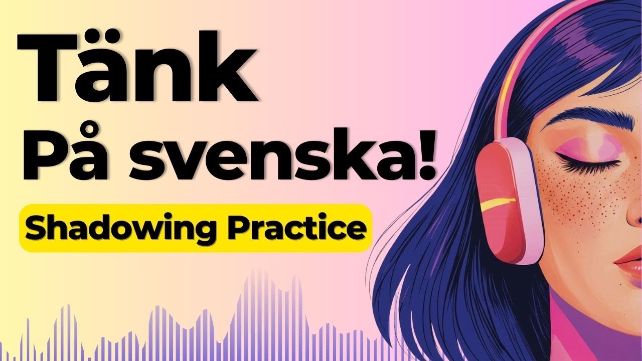 Don&rsquo;t Translate &ndash; Think in Swedish | Shadowing Swedish Speaking Practice