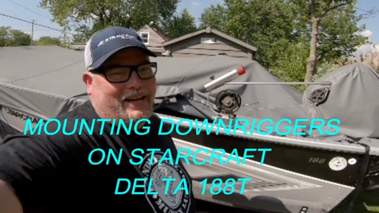 MOUNTING DOWNRIGGERS TO STARCRAFT DELTA 188T