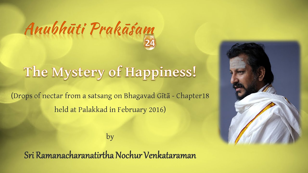 AP 24 | The Mystery of Happiness (Malayalam) | Sri Nochur Swami | Anubhūti Prakāśam