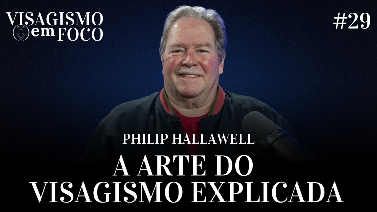 A ARTE DO VISAGISMO EXPLICADA | Philip Hallawell | #29