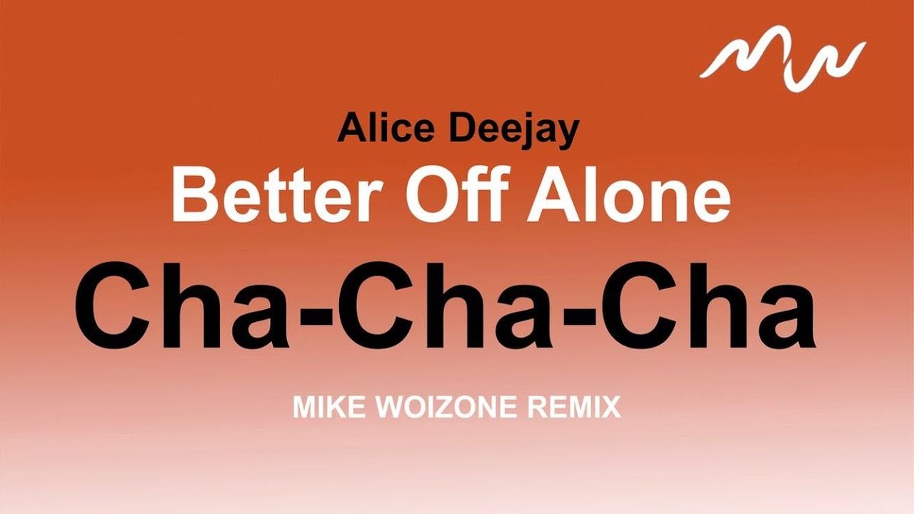 Cha-Cha31 -  Better Off Alone (Mike Woizone remix)
