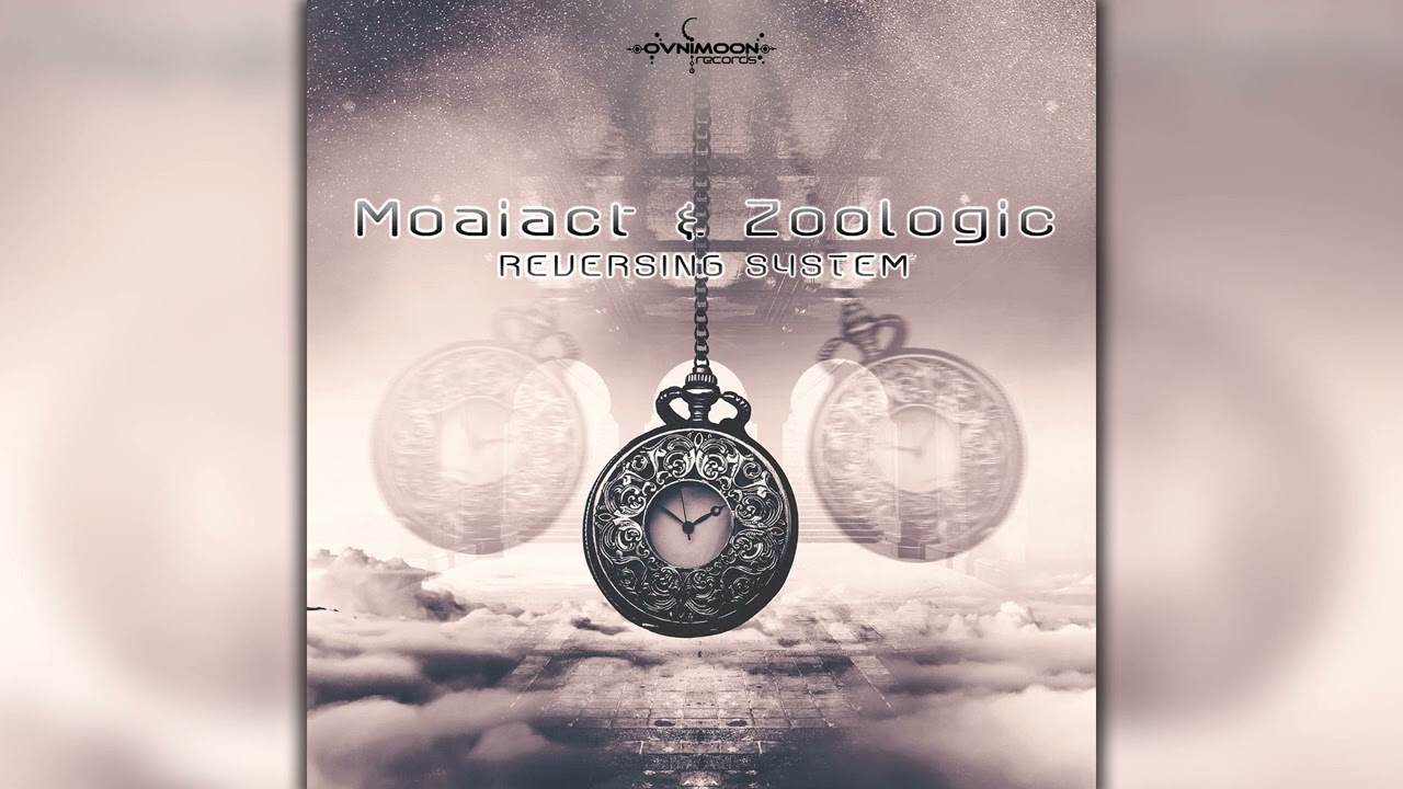 Moaiact, Zoologic - Reversing System (ovniep233/Geomagnetic Records / Psytrance) :: Full Album