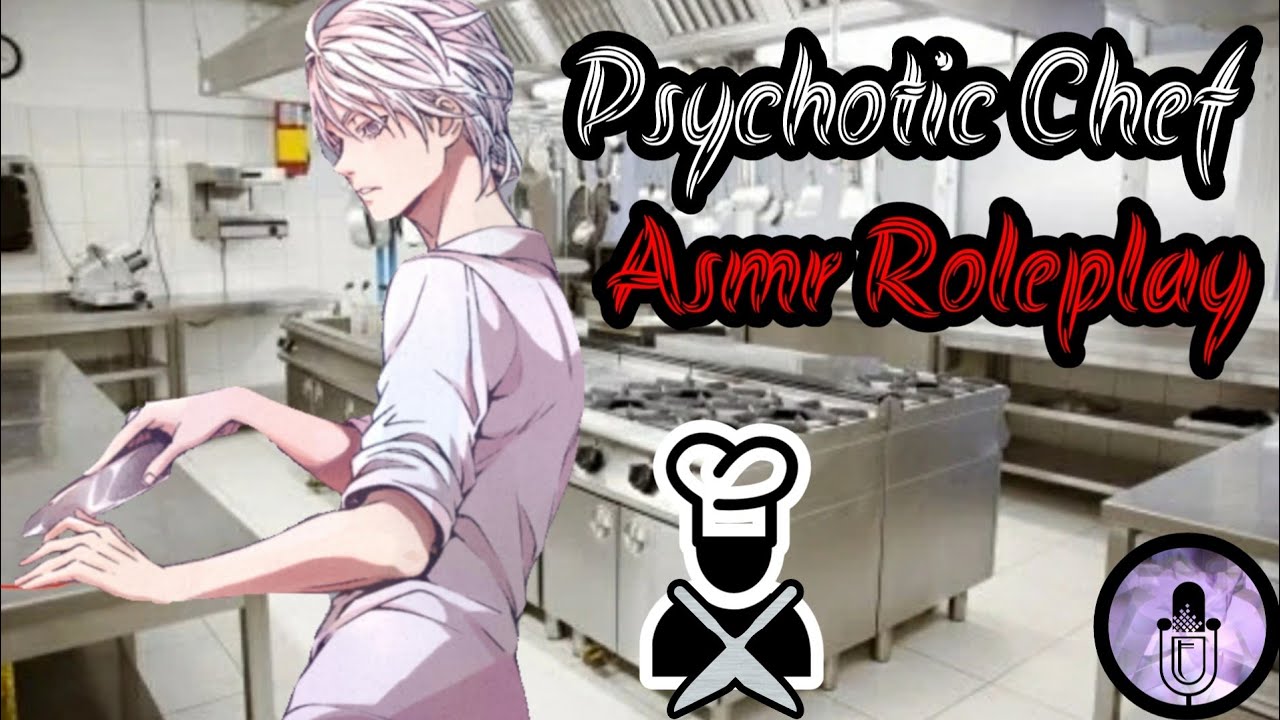Psychotic Chef 👨‍🍳 Asmr Roleplay