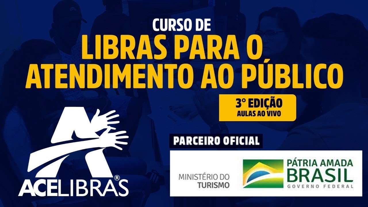 AULA 3 AO VIVO - CURSO DE LIBRAS PARA O ATENDIMENTO AO PÚBLICO - 3ª EDIÇÃO