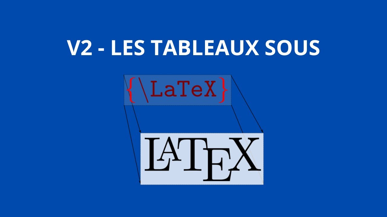 (LaTeX débutant 2024) - Les tableaux sous LaTeX
