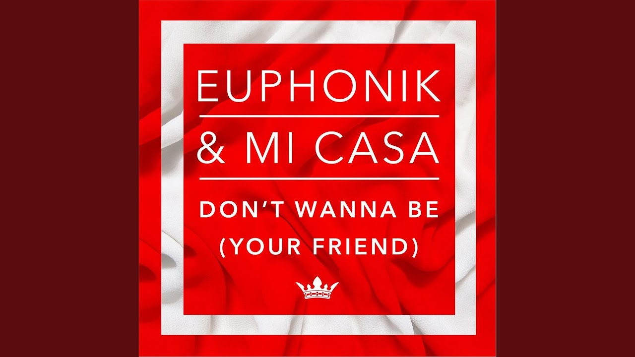 Don't Wanna Be (Your Friend)